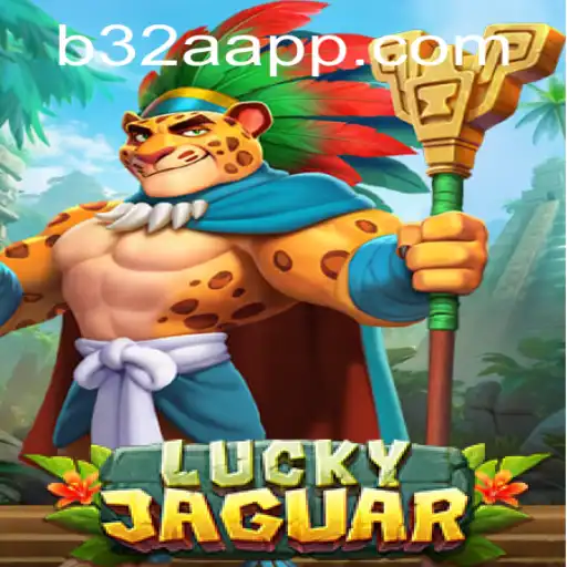 Descubra o Excitante Mundo do Jogo LuckyJaguar no B32A.COM